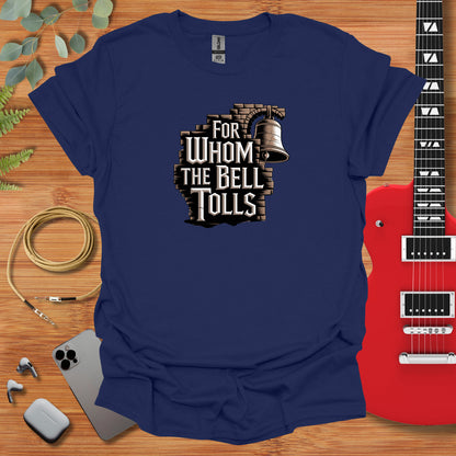 a t - shirt that says for whom the bell tolls