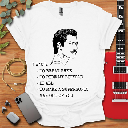 Freddie Mercury I Want: T-Shirt