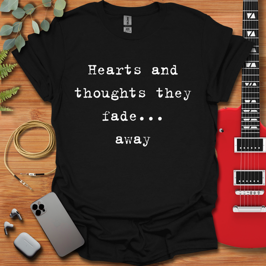 Hearts & Thoughts They Fade T-Shirt