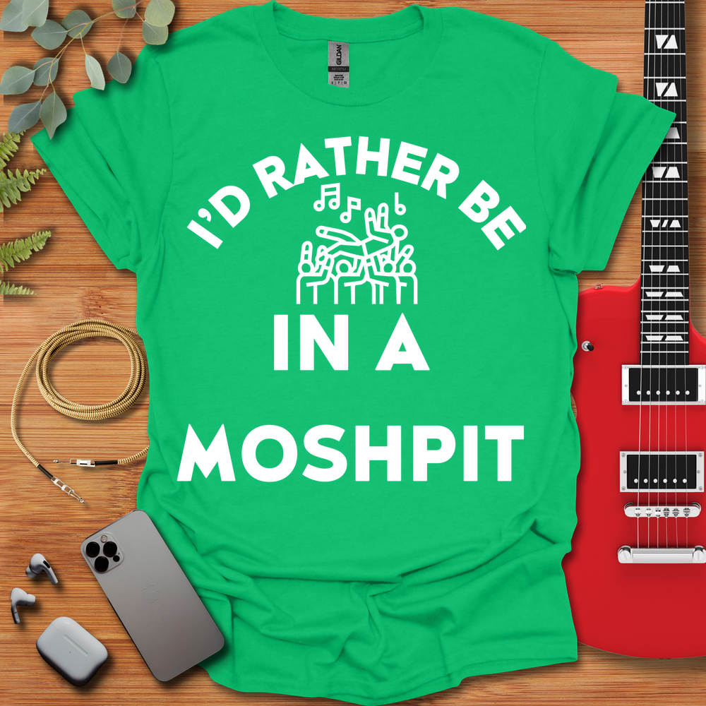 I'd Rather Be Moshing