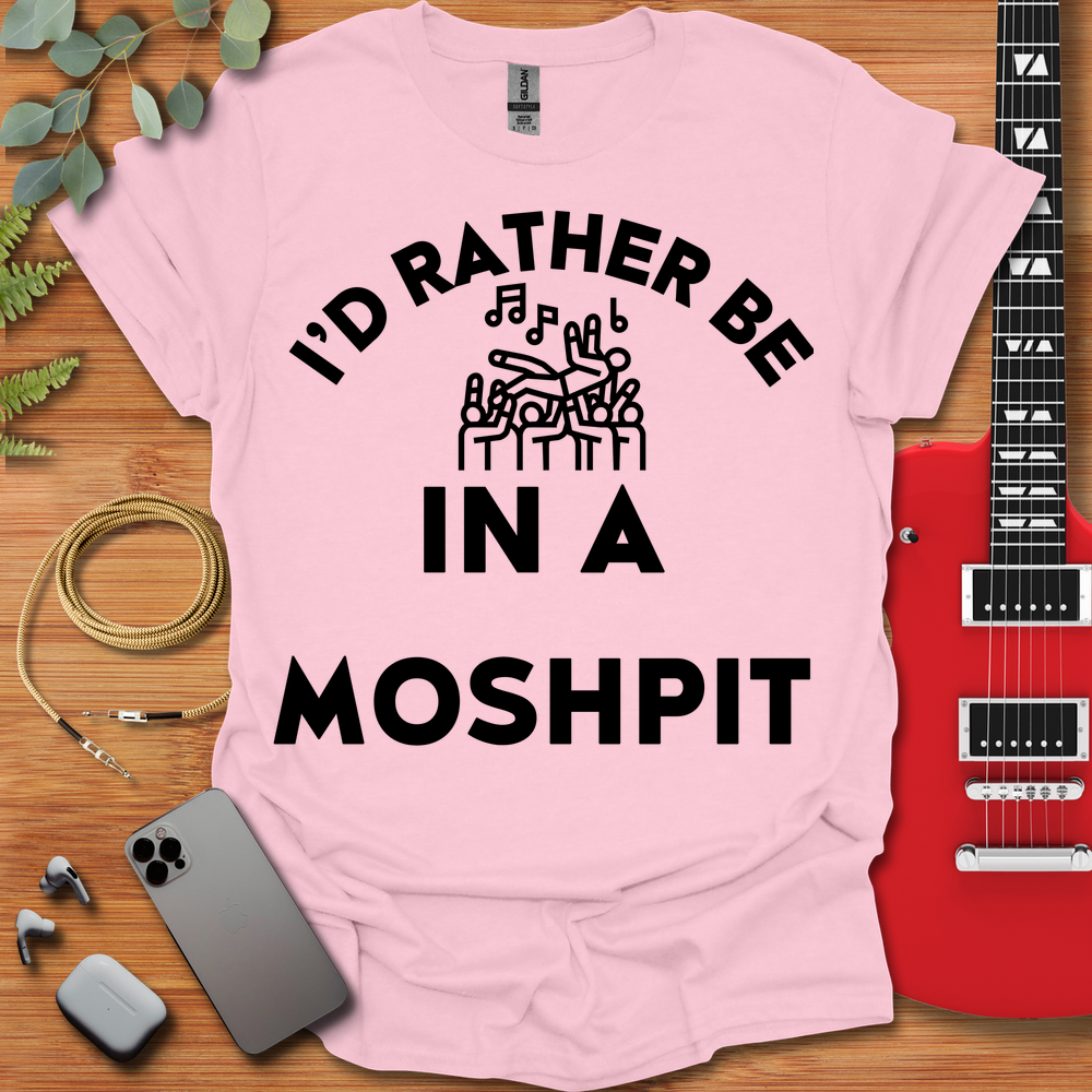 I'd Rather Be Moshing