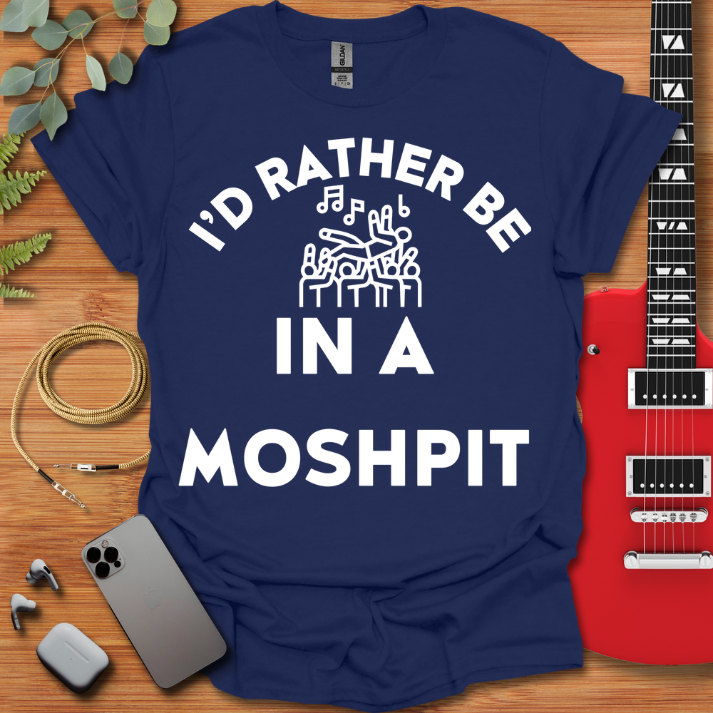 I'd Rather Be Moshing