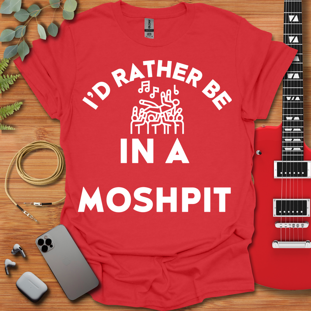 I'd Rather Be Moshing