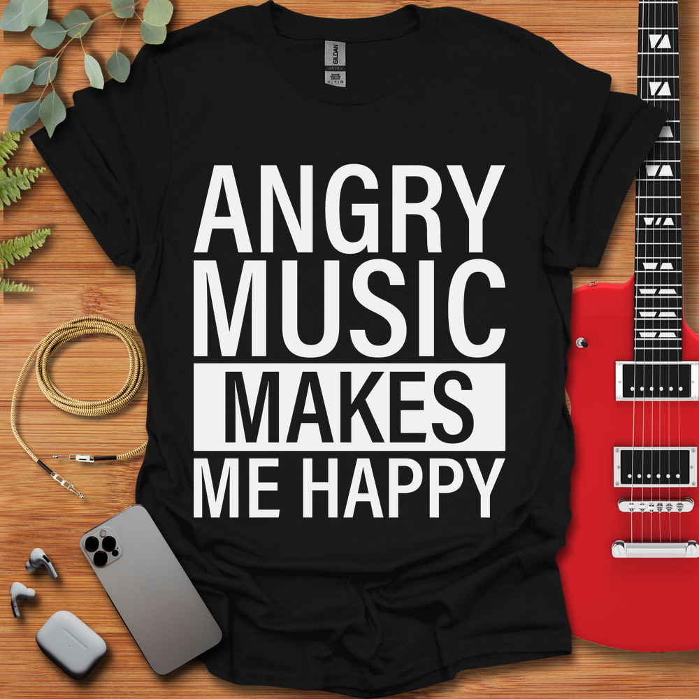 Angry Music Makes Me Happy T-Shirt