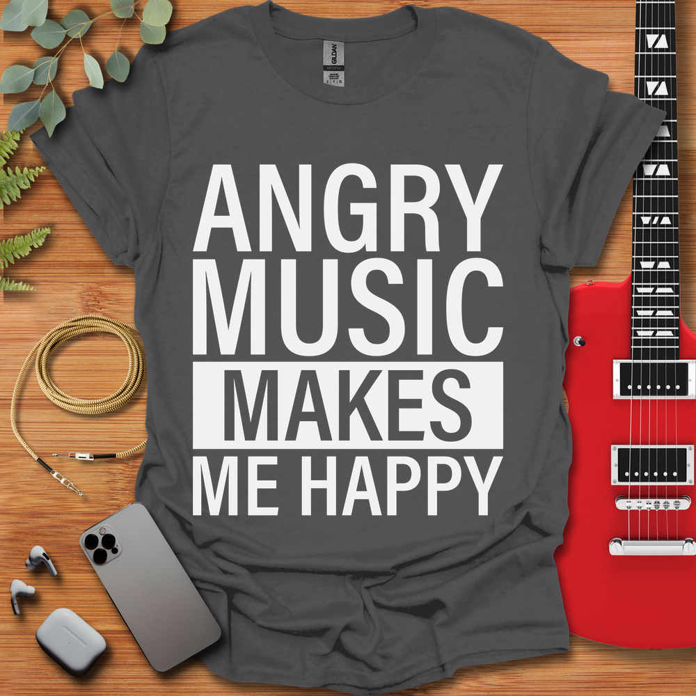 Angry Music Makes Me Happy T-Shirt