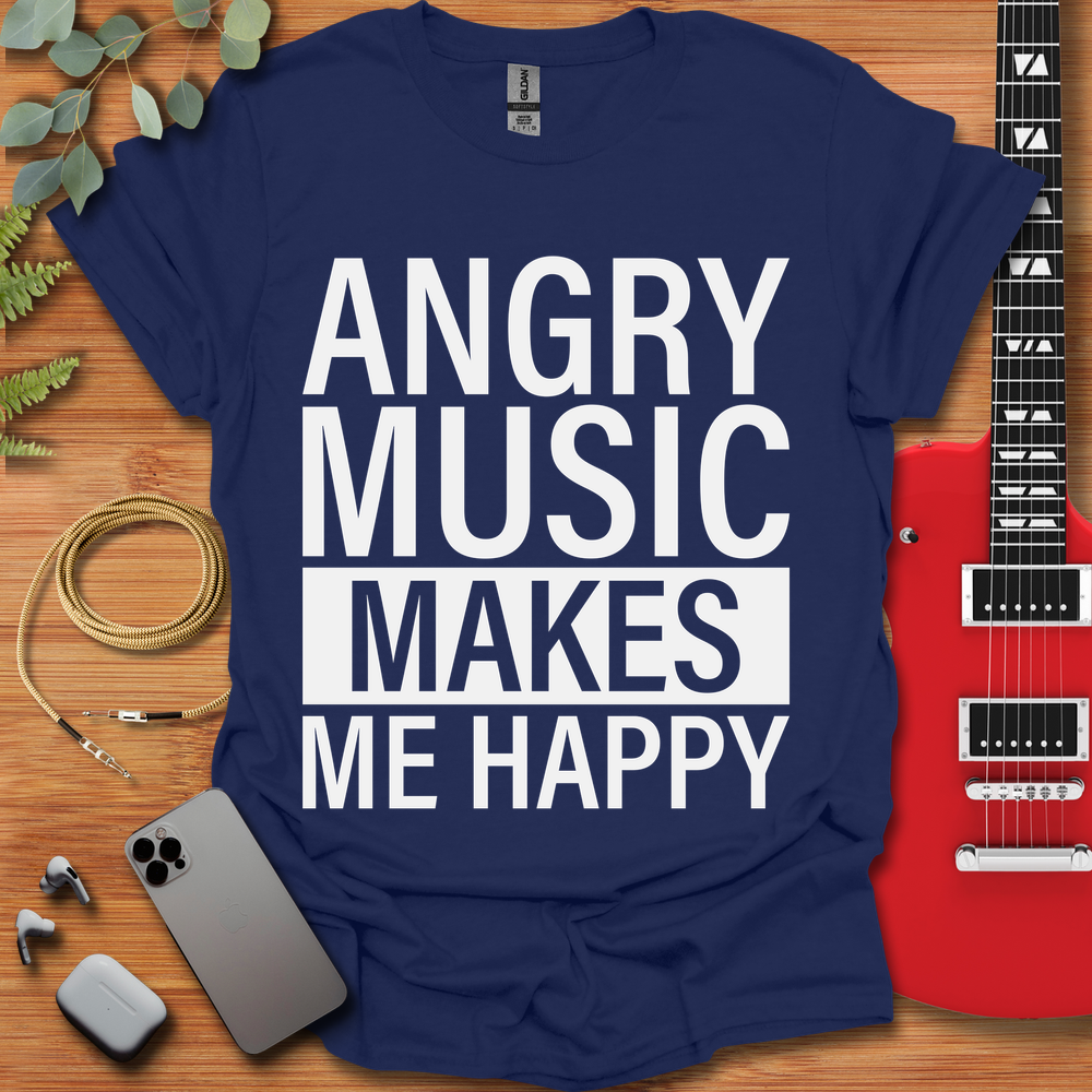 Angry Music Makes Me Happy T-Shirt