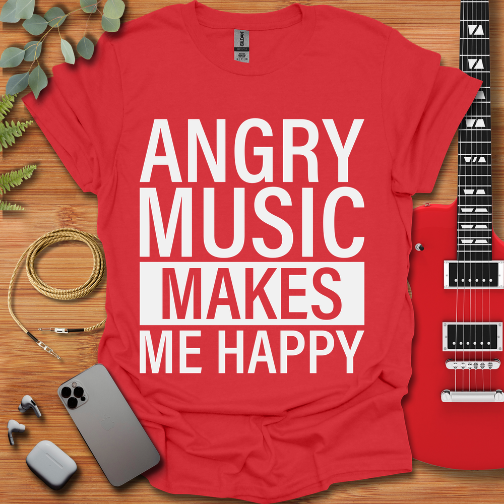 Angry Music Makes Me Happy T-Shirt