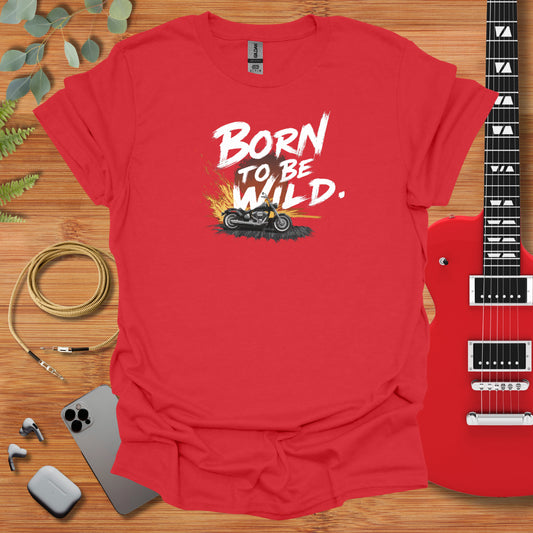 a red t - shirt with the words born to be wild on it