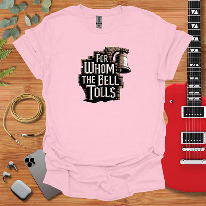 a t - shirt that says for whom the bell tolls